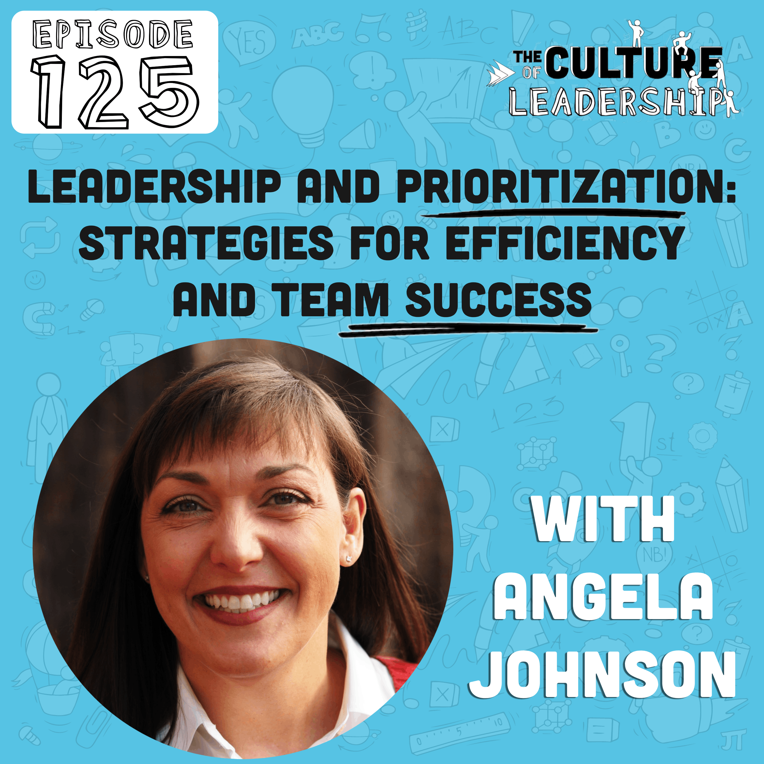 125. Mastering Leadership and Prioritization: Strategies for Efficiency and Team Success