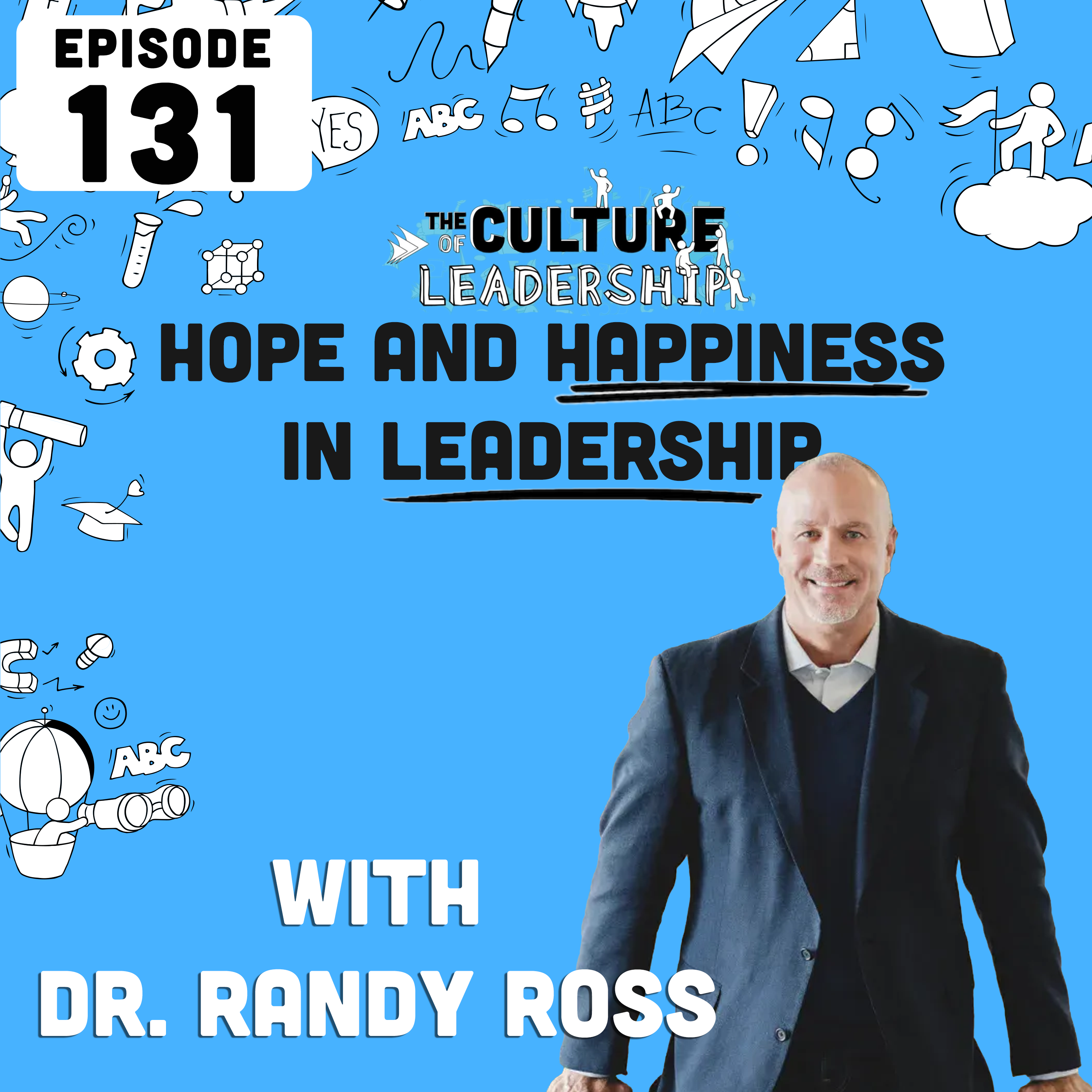 131. Transform Your Leadership with Hope and Happiness
