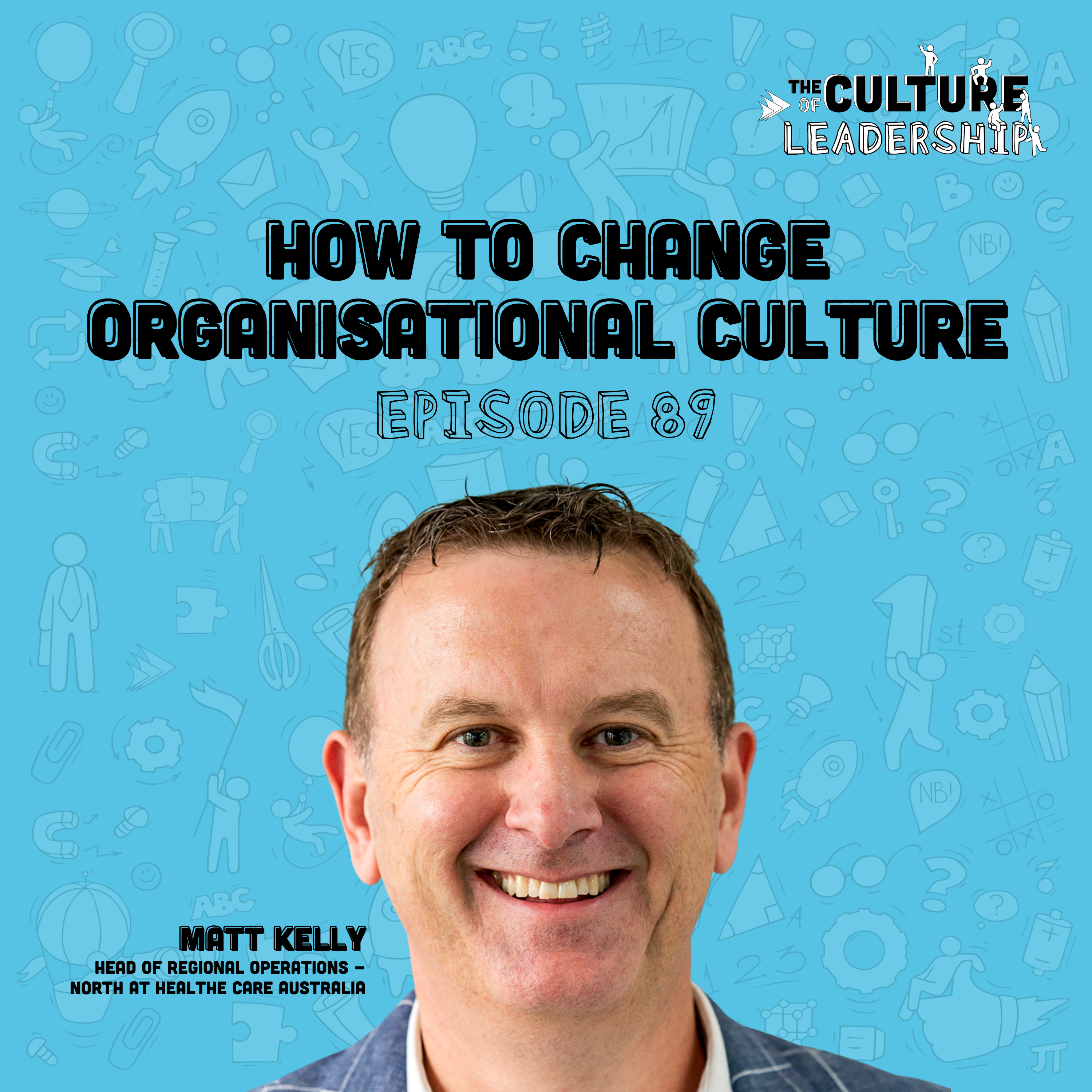 Republished: EP89 - How to Change Organisational Culture