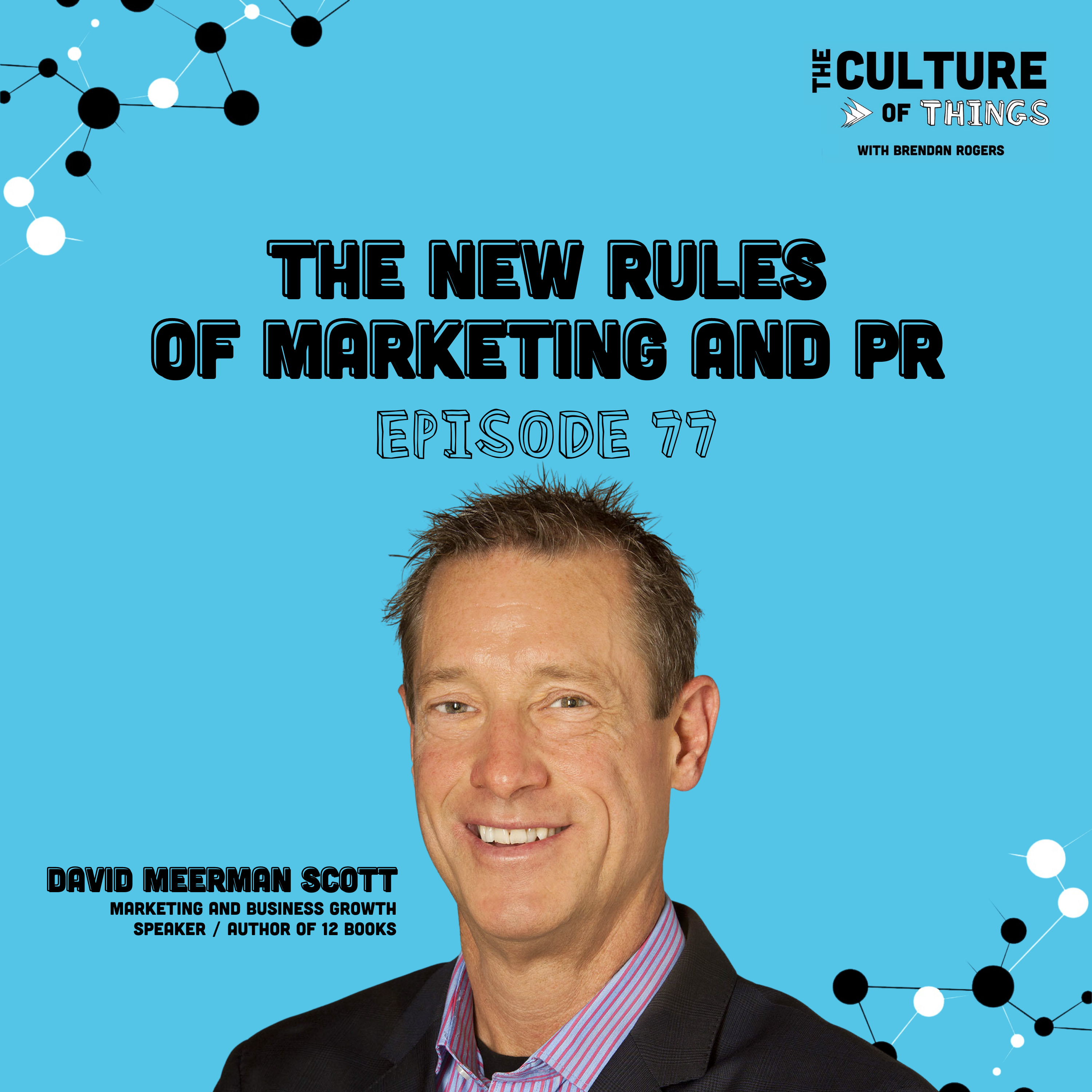 77. The New Rules of Marketing & PR