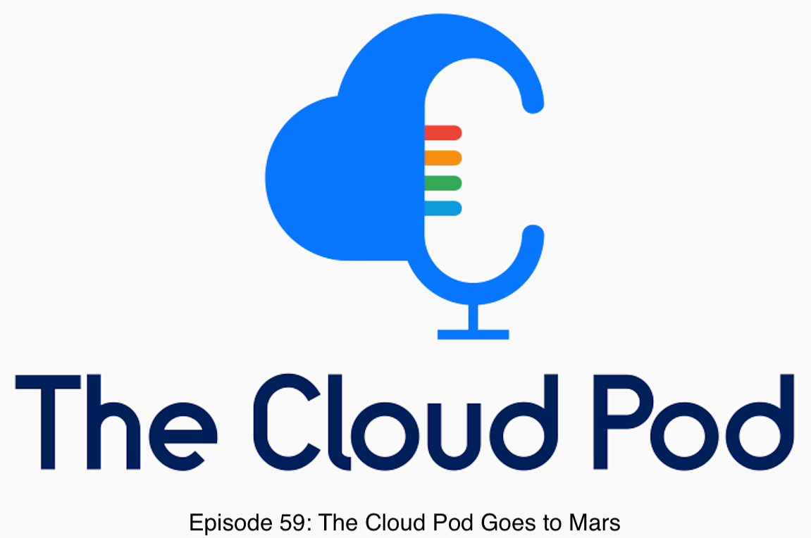 The Cloud Pod goes to Mars – Episode 59