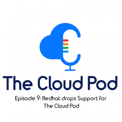 Episode 9: Redhat Drops support for the cloud pod