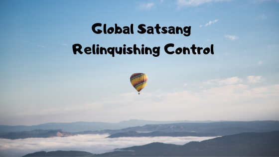 Global Satsang: Relinquishing Control