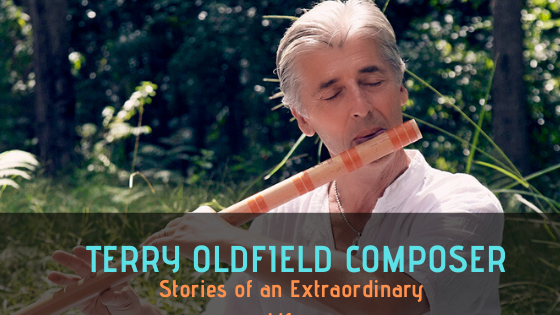Terry Oldfield Composer: an extraordinary life