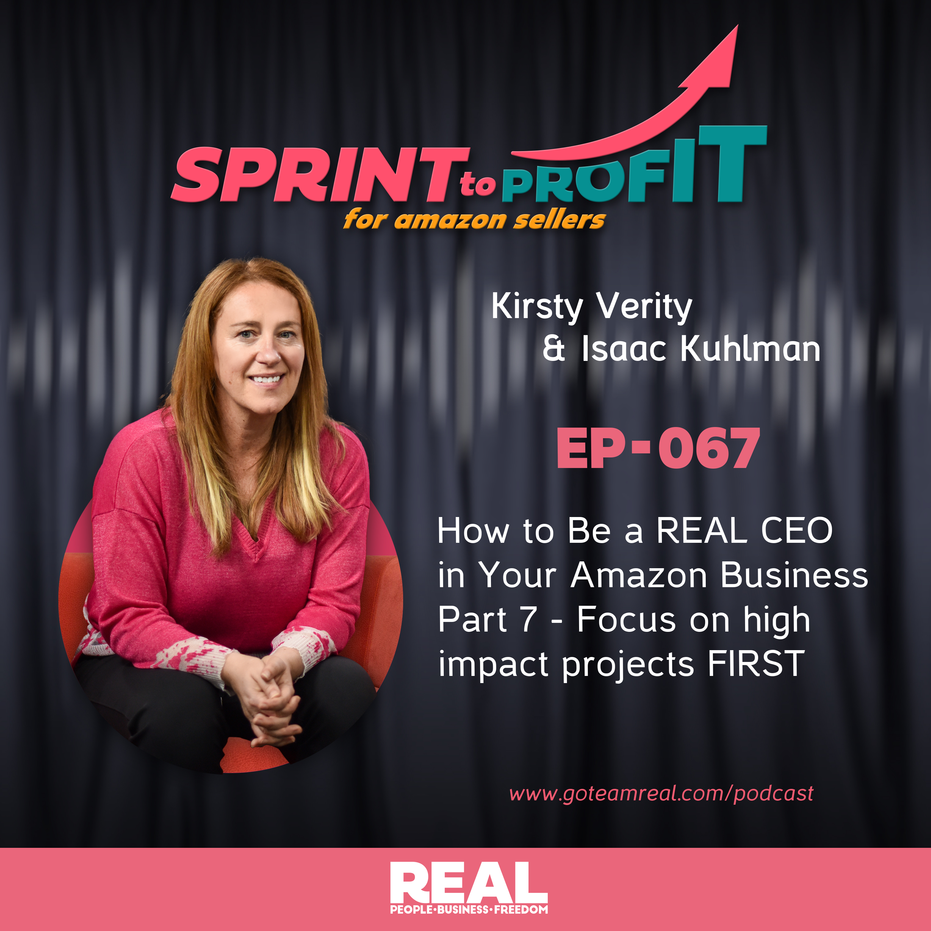 Ep. 67 How to Be a REAL CEO in Your Amazon Business Part 7 - Focus on high impact projects FIRST