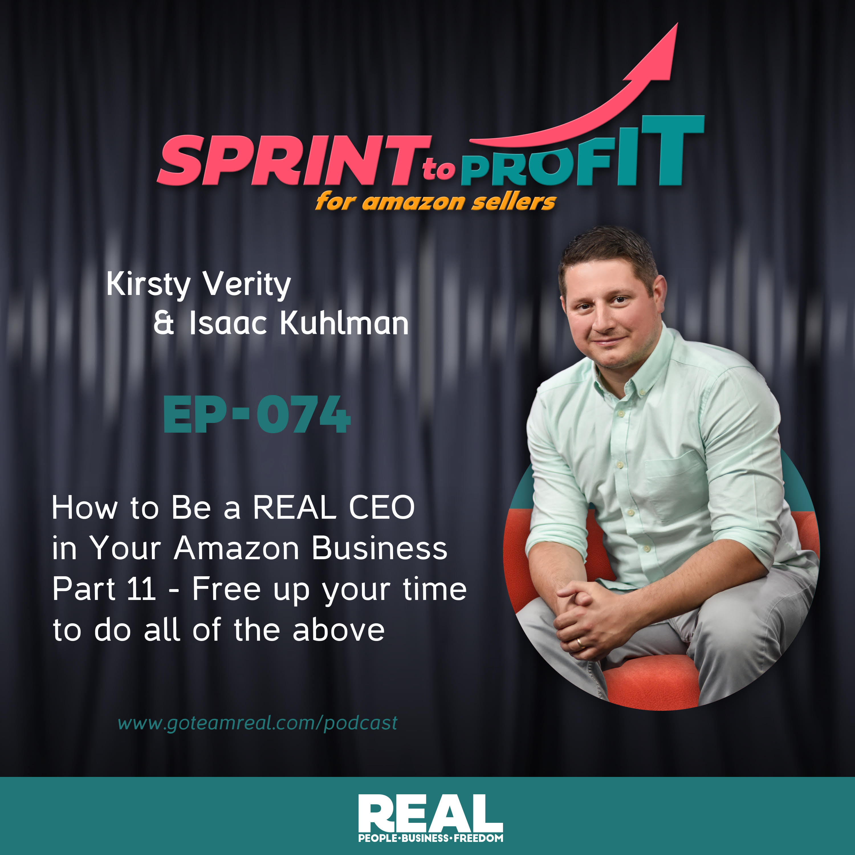 Ep.74 How to Be a REAL CEO in Your Amazon Business Part 11 - Free up your time to do all of the above