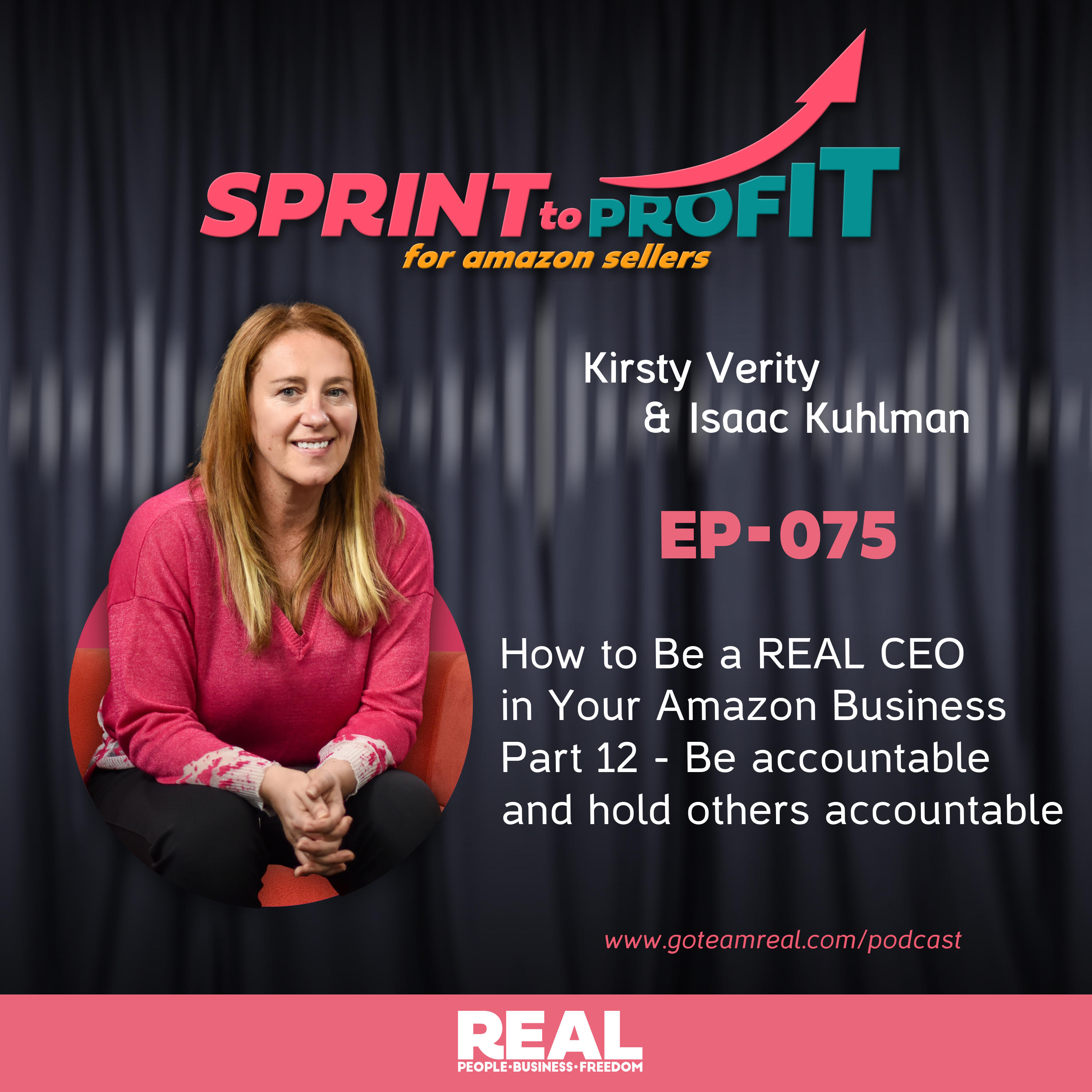 Ep.75 How to Be a REAL CEO in Your Amazon Business Part 12 - Be accountable and hold others accountable