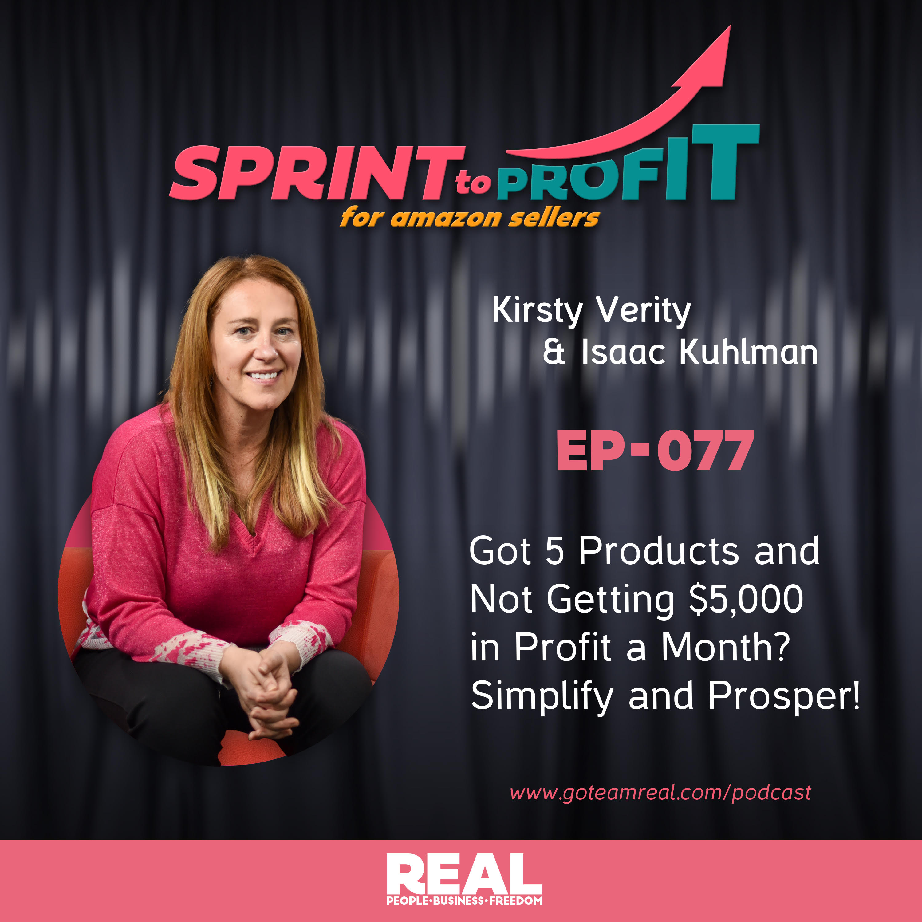 Ep.77 Got 5 Products and Not Getting $5,000 in Profit a Month? Simplify and Prosper!