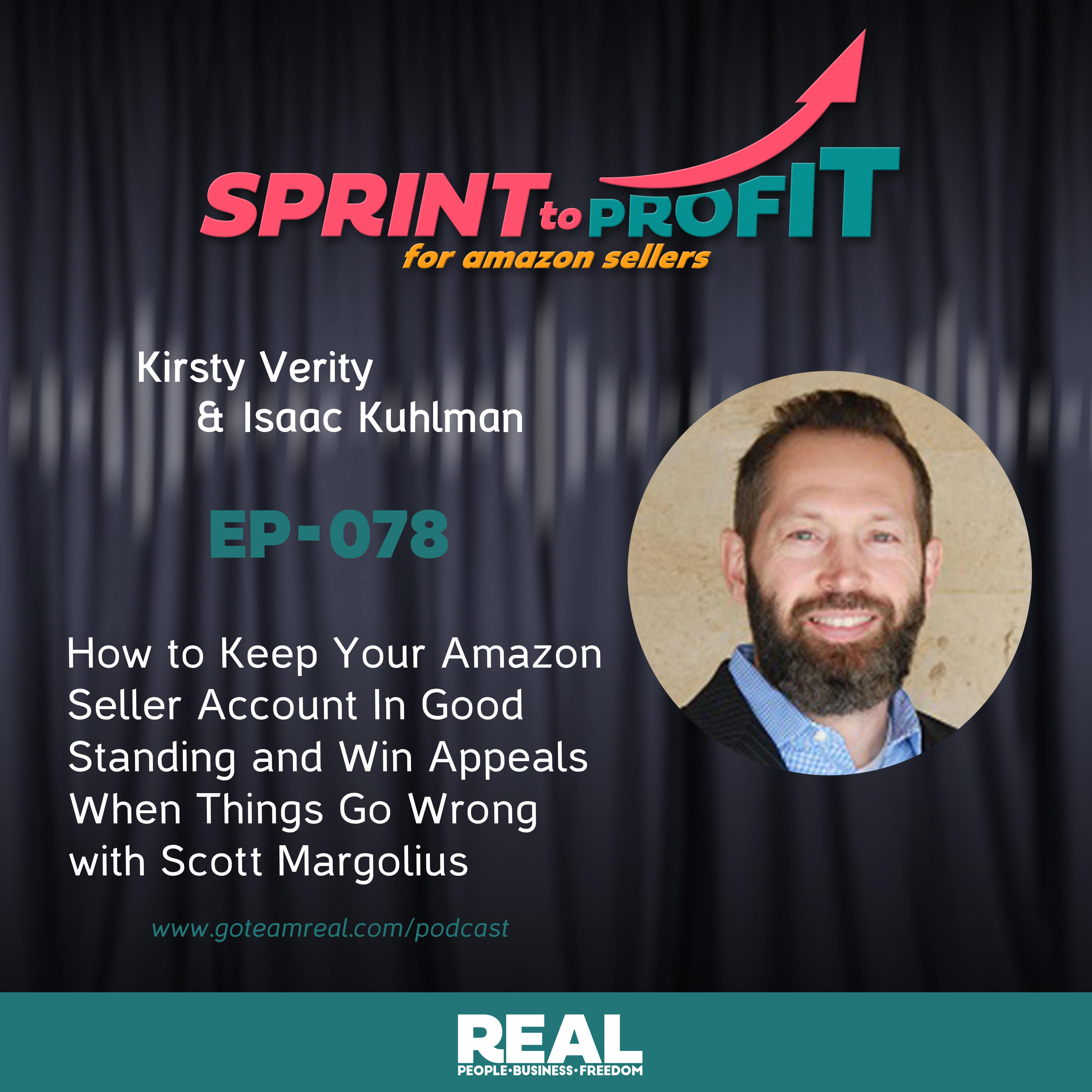 Ep.78 How to Keep Your Amazon Seller Account In Good Standing and Win Appeals When Things Go Wrong with Scott Margolius