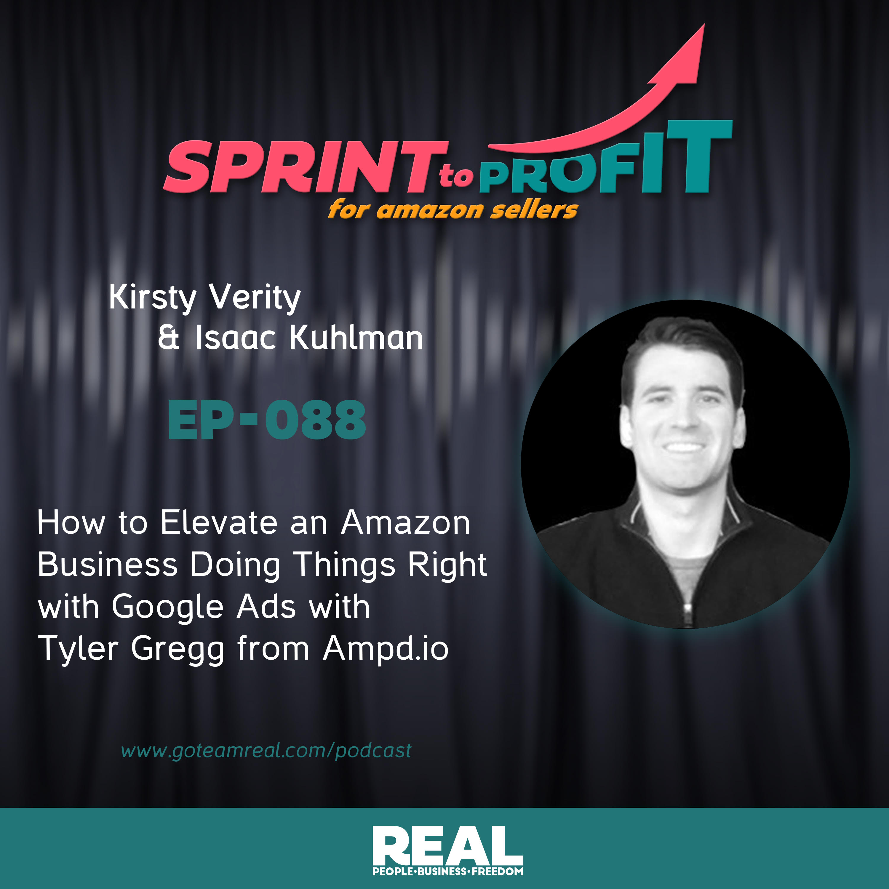 Ep. 88 How to Elevate an Amazon Business Doing Things Right with Google Ads with Tyler Gregg from Ampd.io