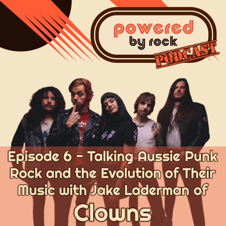 Ep. 6 - Talking Aussie Punk Rock and the Evolution of Their Music with Jake Laderman of Clowns