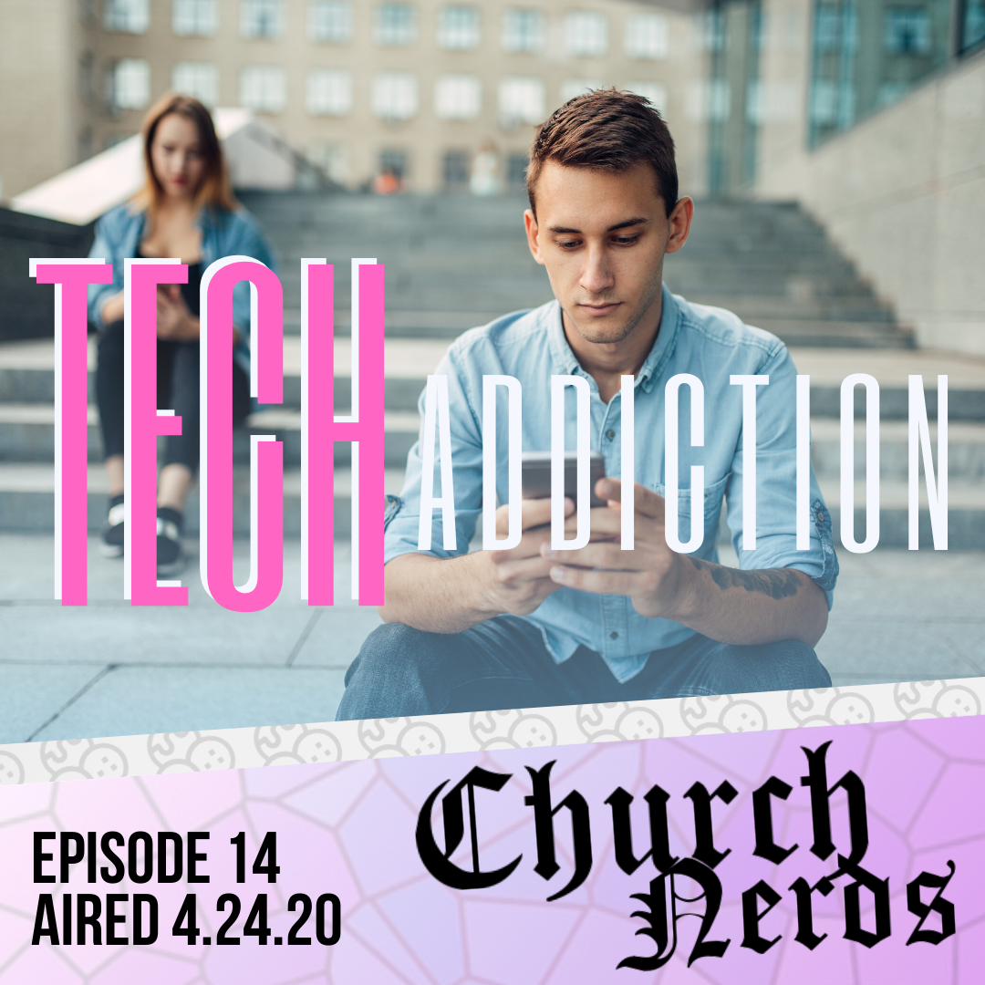 Episode 14 | Tech Addiction