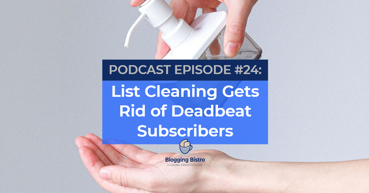 24 – List Cleaning Gets Rid of Deadbeat Subscribers