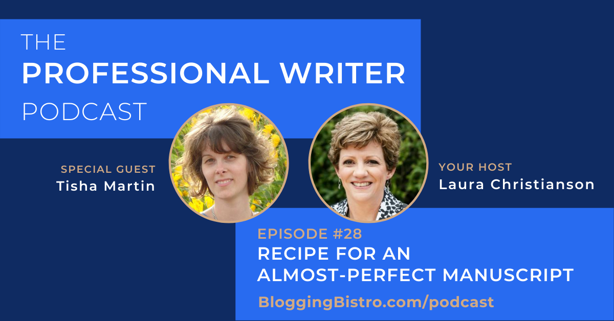 28 - Recipe for An Almost-Perfect Manuscript, With Tisha Martin