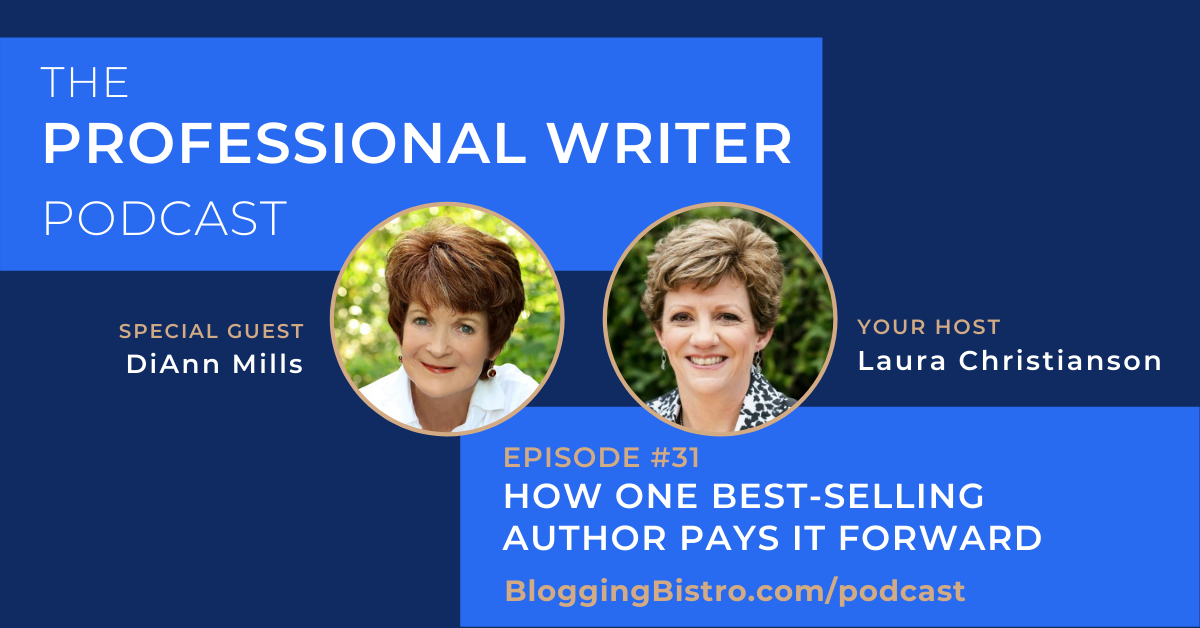 31 - How One Best-Selling Author Pays It Forward (with DiAnn Mills)