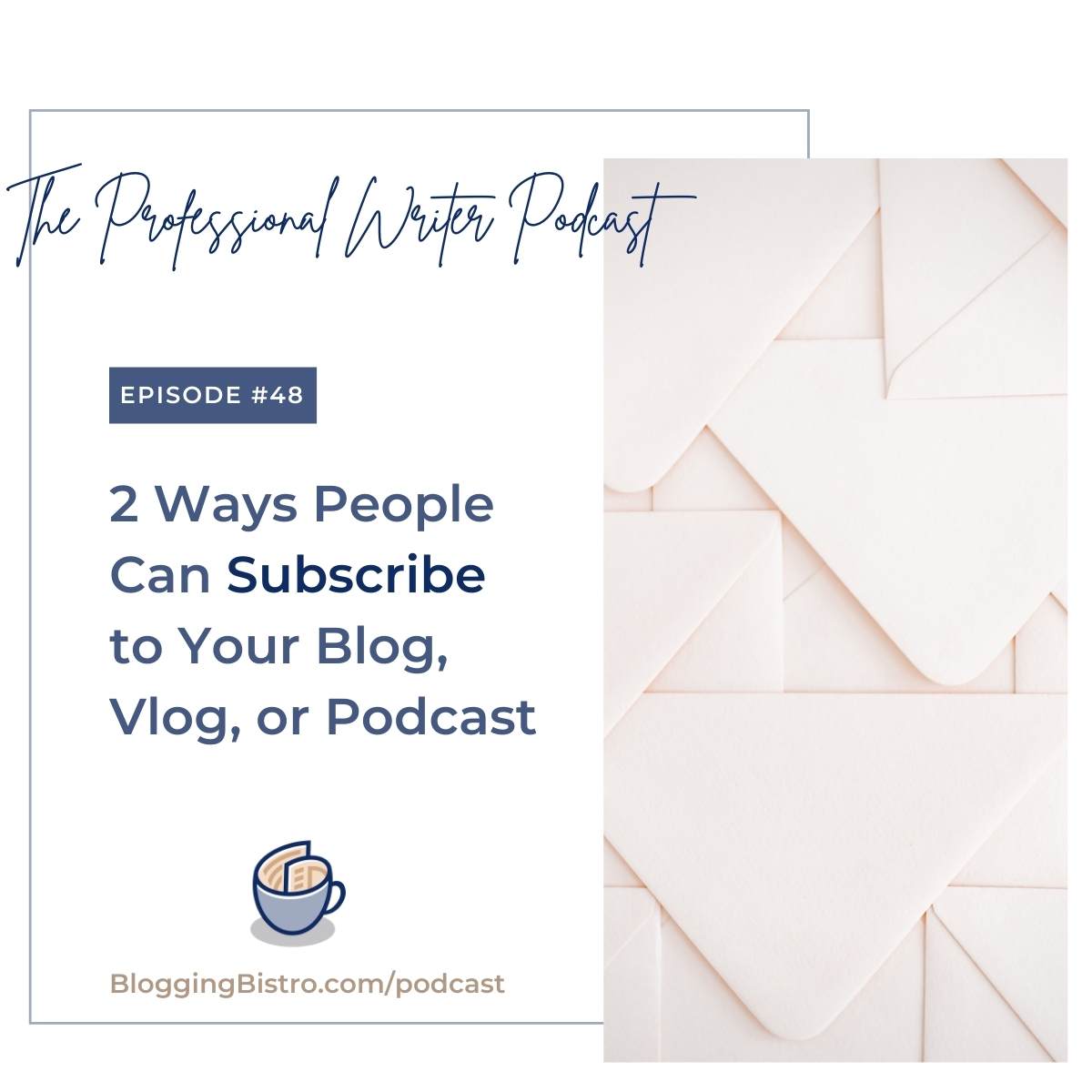 48 – Two Ways People Can Subscribe to Your Blog, Vlog, or Podcast