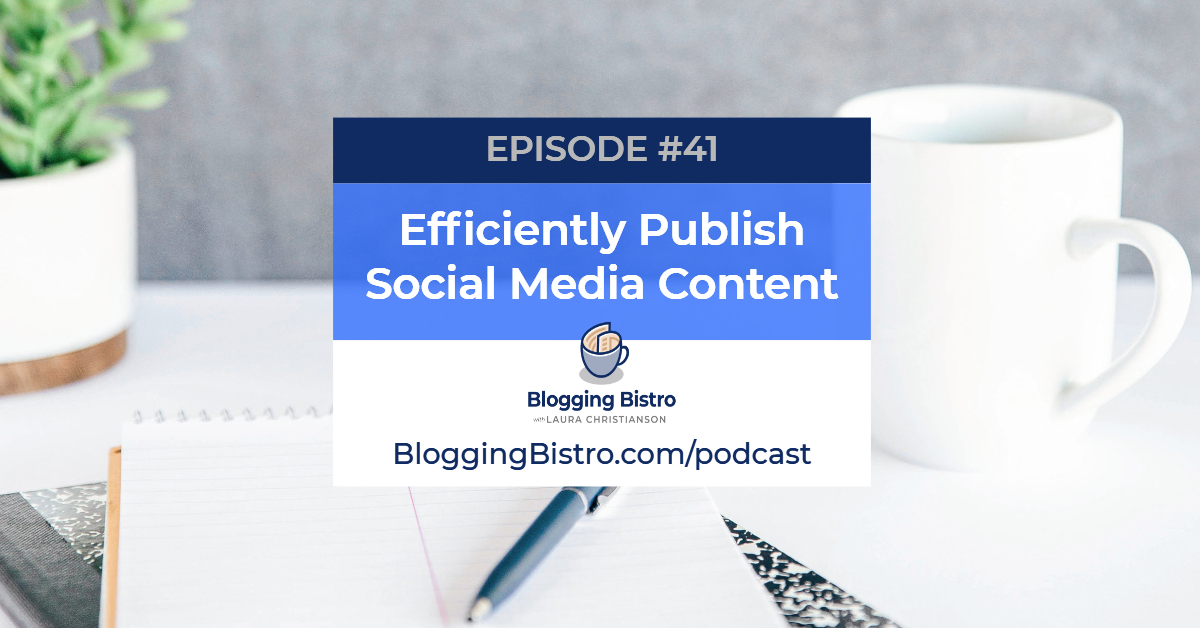 41 - Efficiently Publish Social Media Content