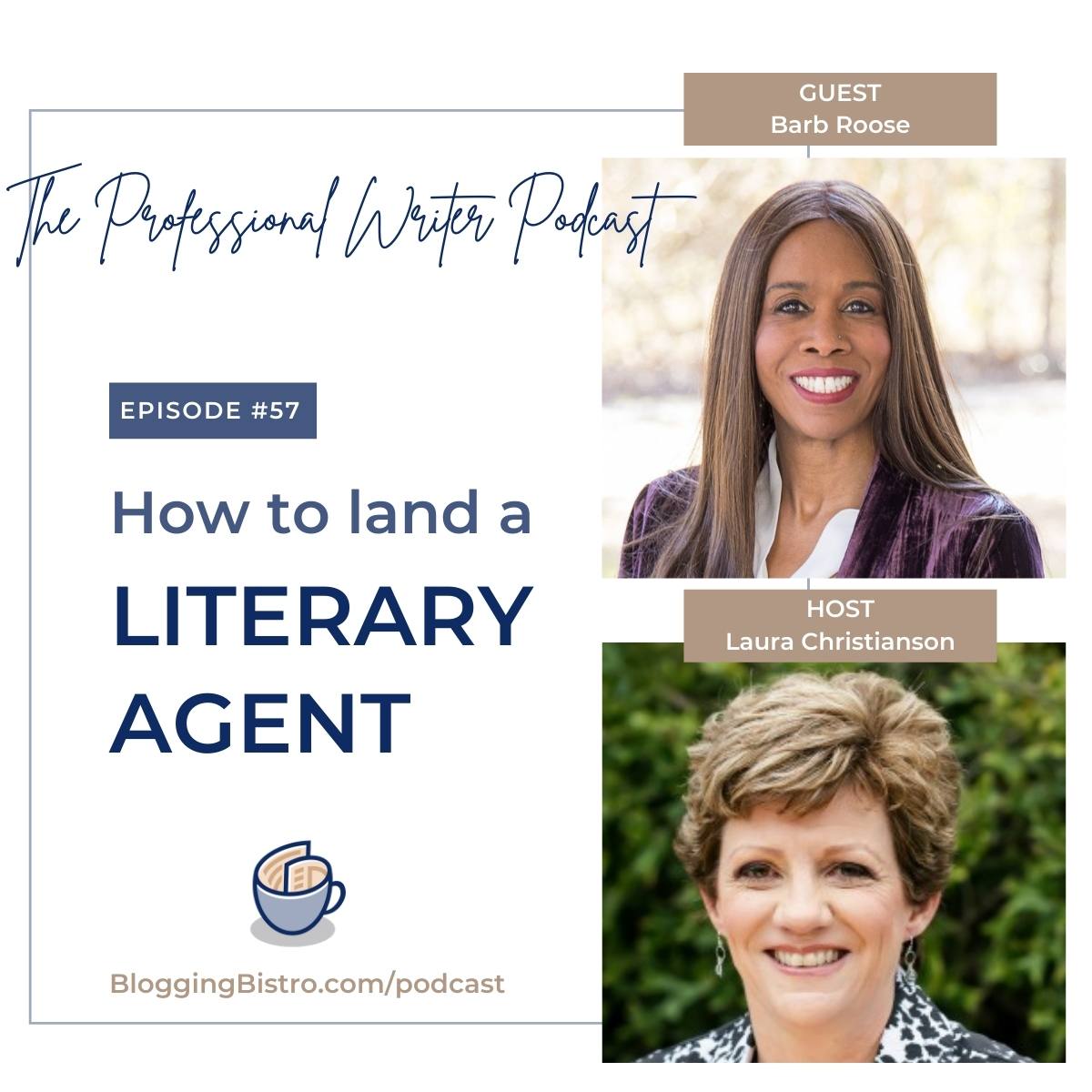 57 – How to Land a Literary Agent, With Barb Roose