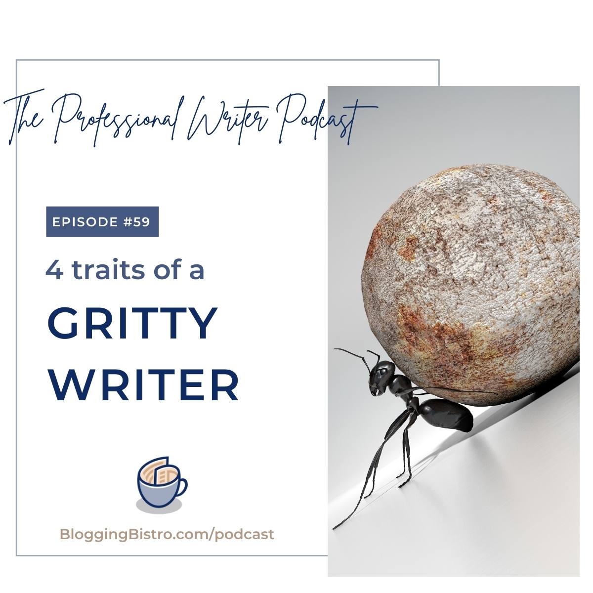 59 – 4 Traits of a Gritty Writer