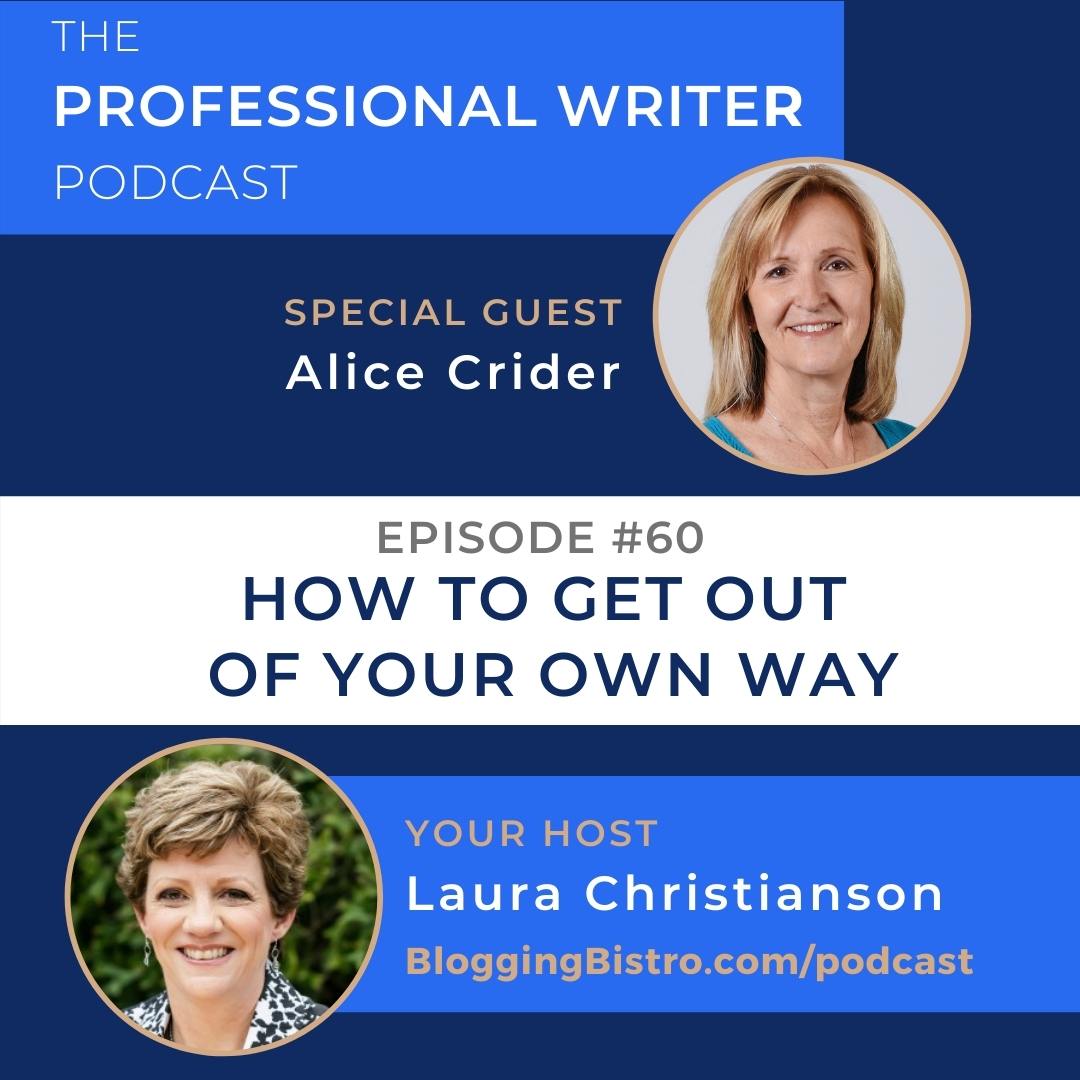 60 - How to Get Out of Your Own Way, with Alice Crider