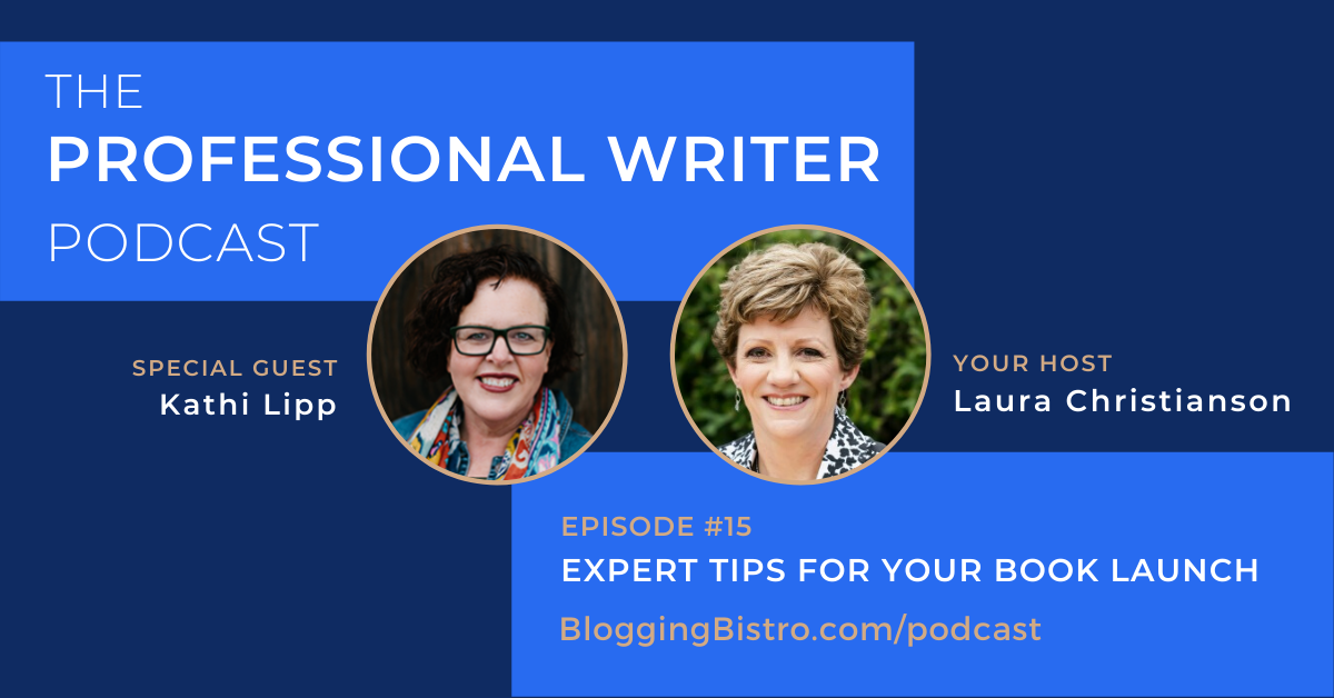 15 – Expert Tips for Your Book Launch, With Kathi Lipp