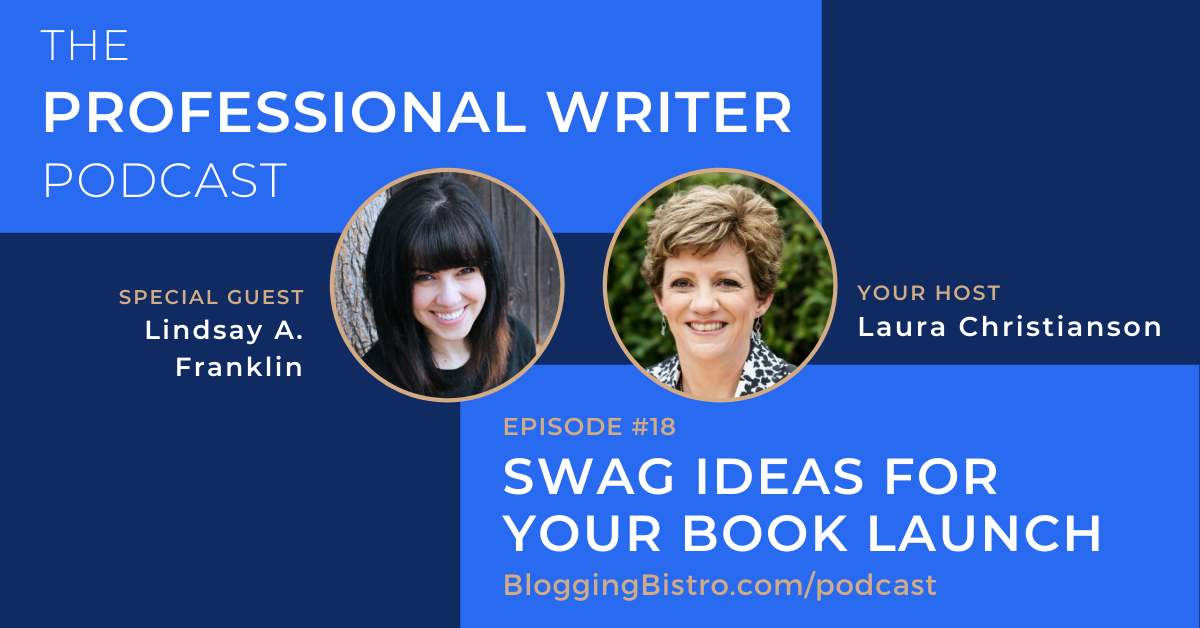 18 - Swag Ideas for Your Book Launch, With Lindsay A. Franklin