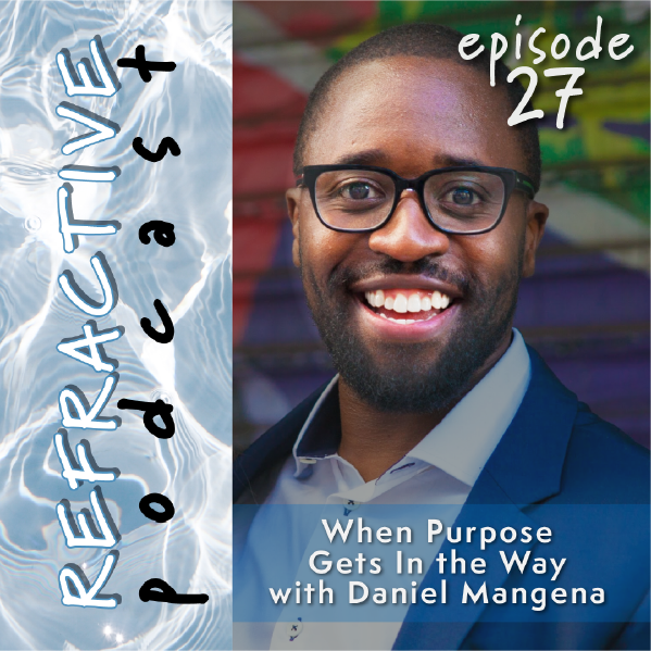 When Purpose Gets in the Way with Daniel Mangena