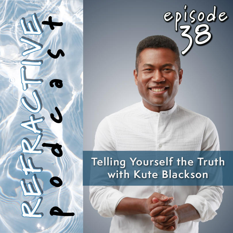 Telling Yourself the Truth with Kute Blackson