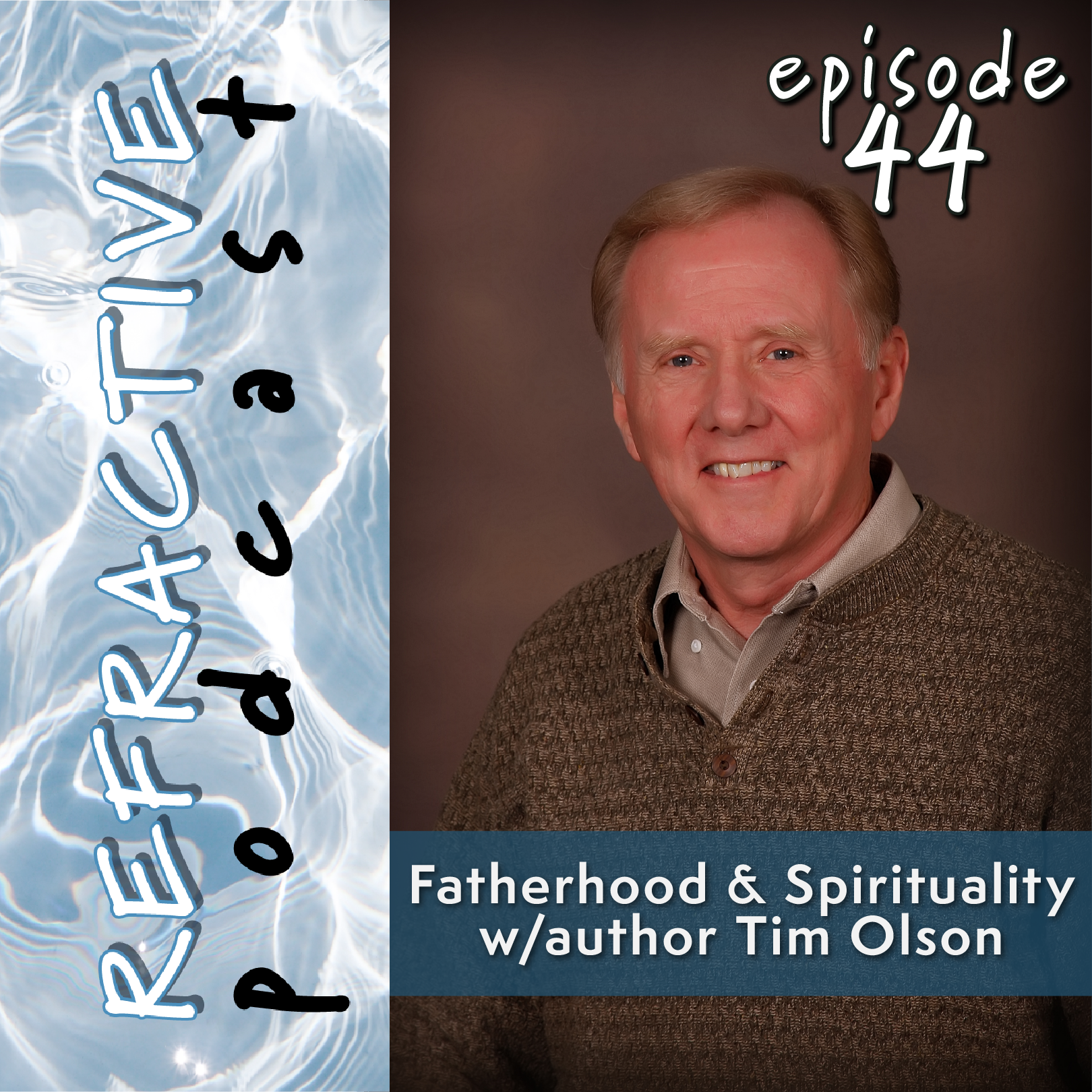 Fatherhood and Spirituality with author Tim Olson