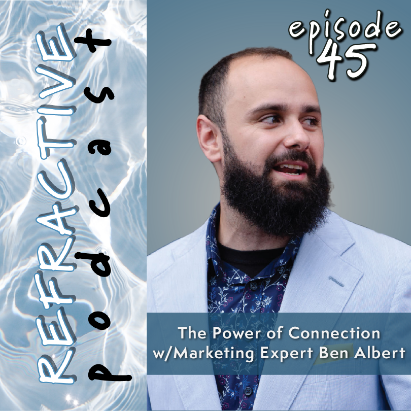 The Power of Connection with Marketing Expert Ben Albert