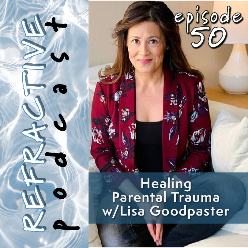 Healing Parental Trauma with Lisa Goodpaster