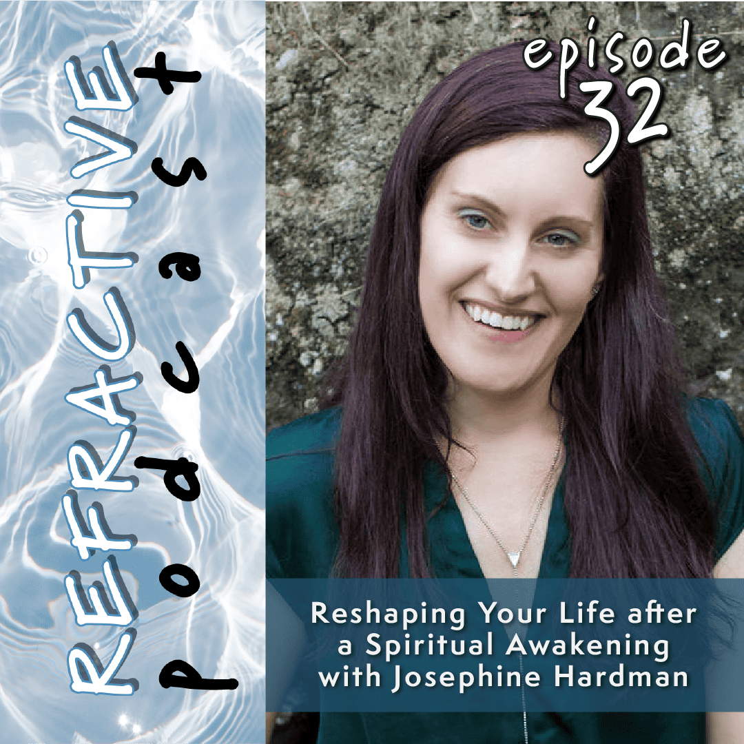 Reshaping Your Life after a Spiritual Awakening with Josephine Hardman