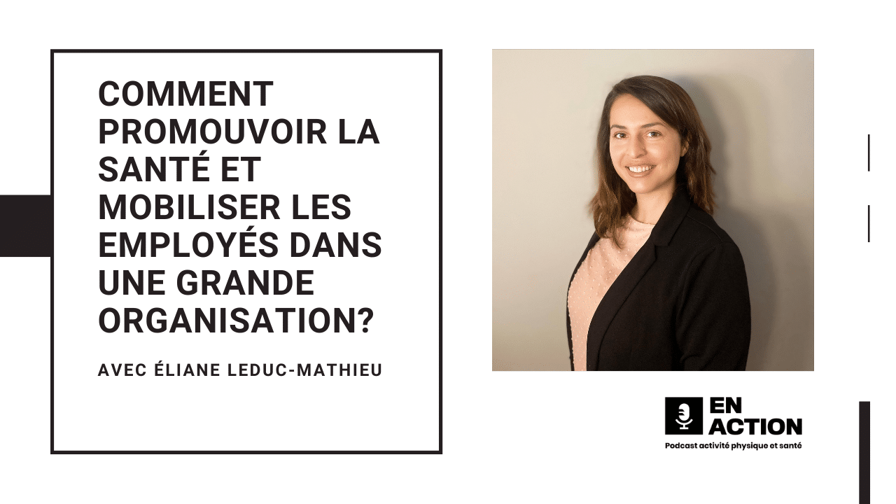 S2E3 : Comment promouvoir la santé et mobiliser les employés dans une grande organisation?