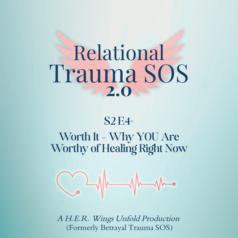 S2 E4- Worth It!  Why You Are Worthy of Healing Right Now