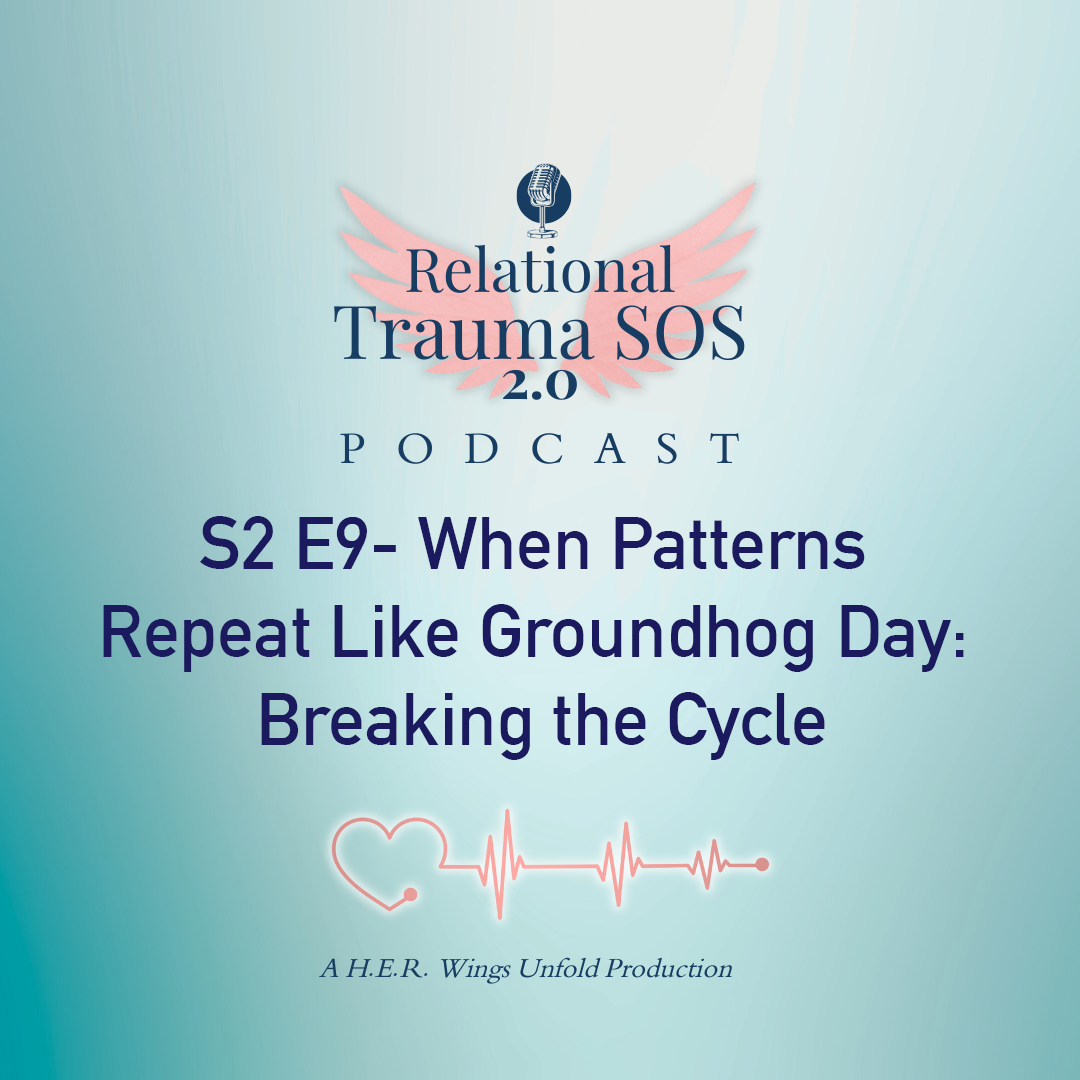 S2 E9- When Patterns Repeat Like Groundhog Day: Breaking the Cycle