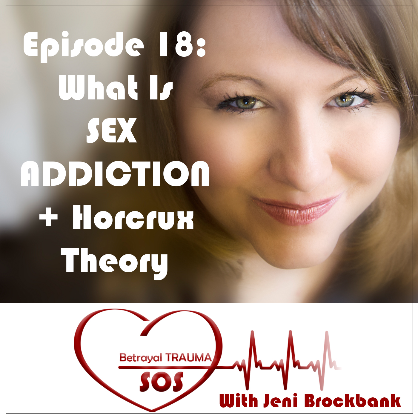 Episode 18: What Is Sex Addiction + Horcrux Theory