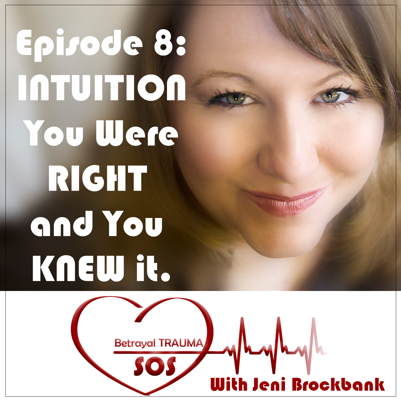 Episode 8: Intuition- You Were Right and You Knew It