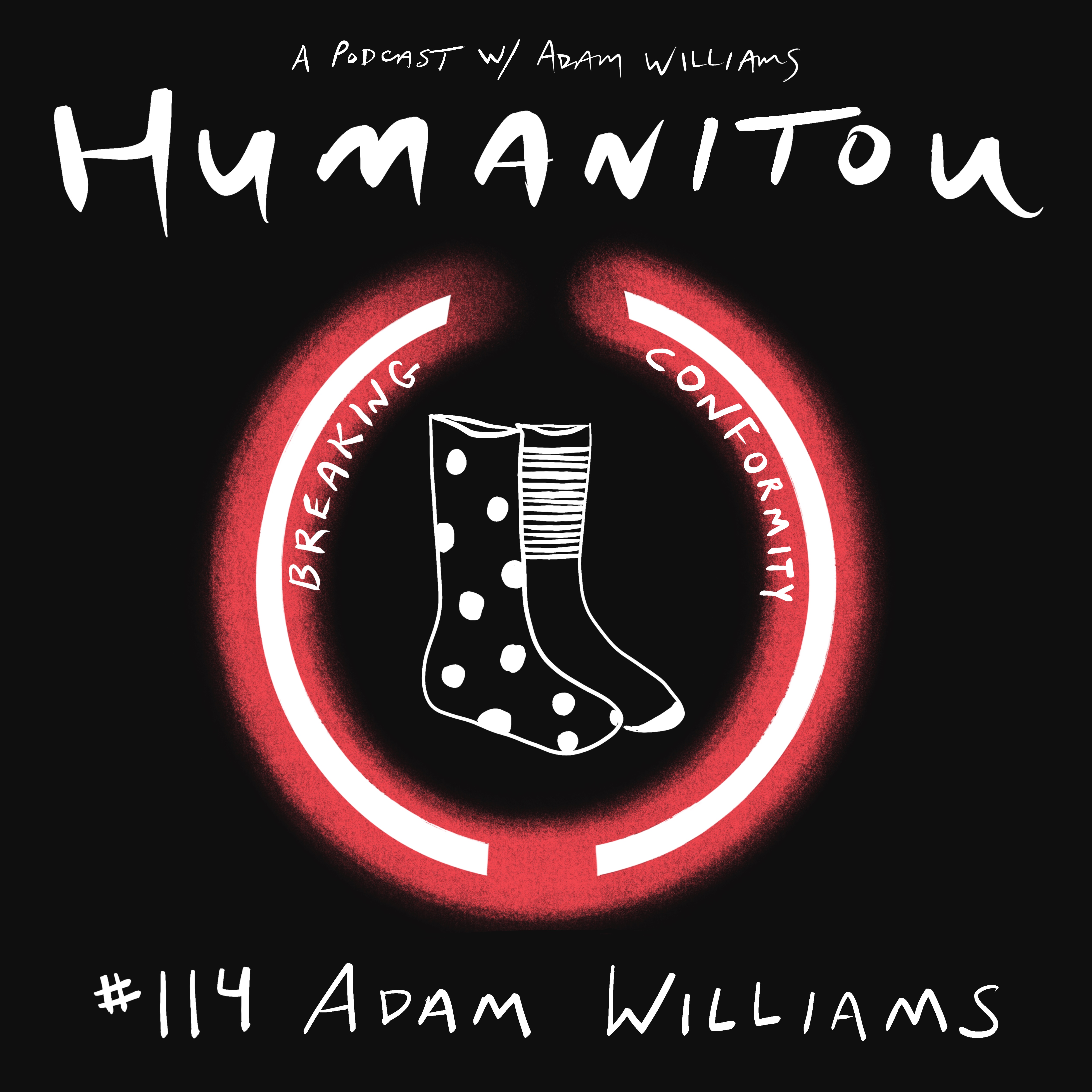 114: Adam Williams, on breaking conformity & the profound power of mismatching your socks