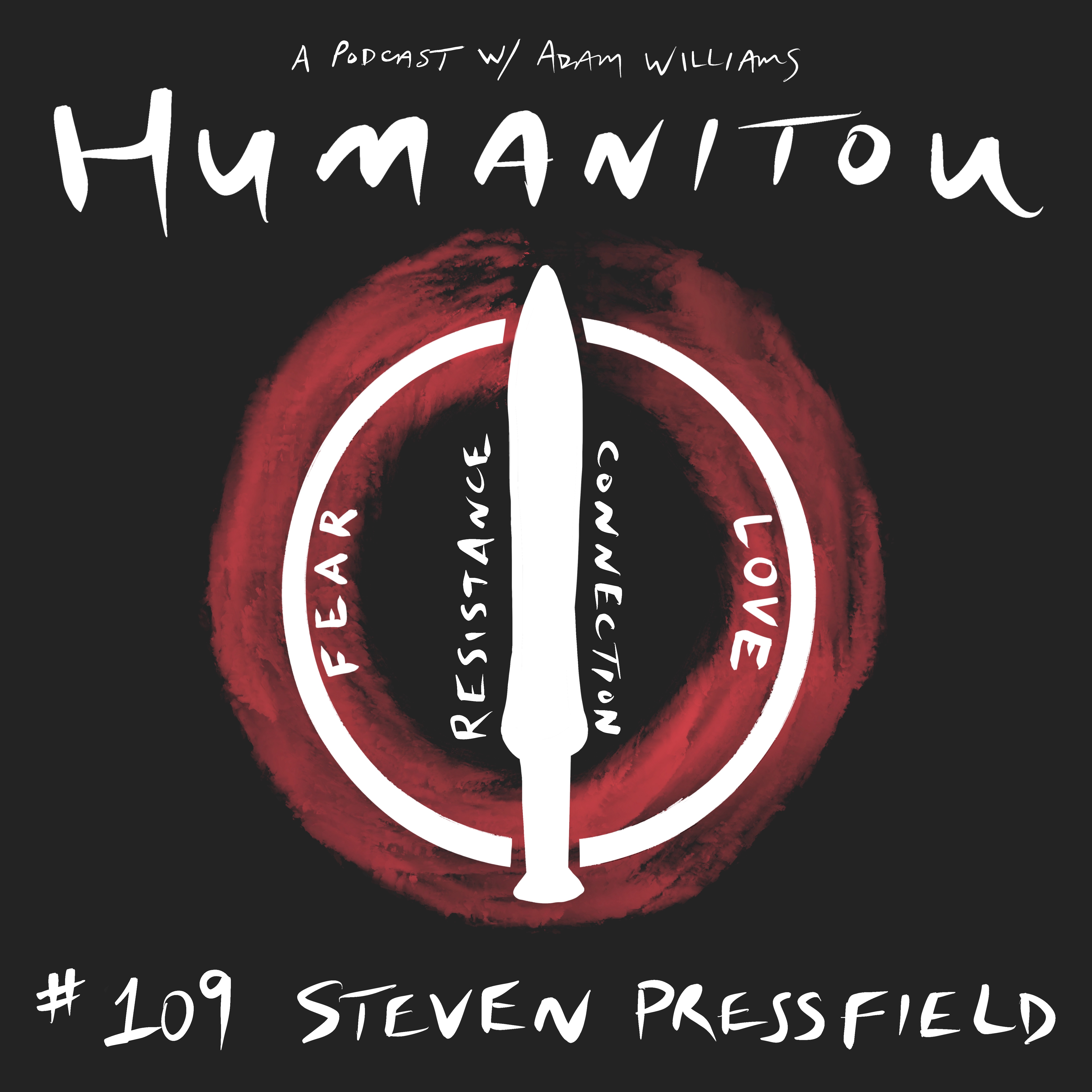 109: Steven Pressfield, best-selling author of The War of Art, on creative Resistance, fear/love & tuning into the cosmic radio station