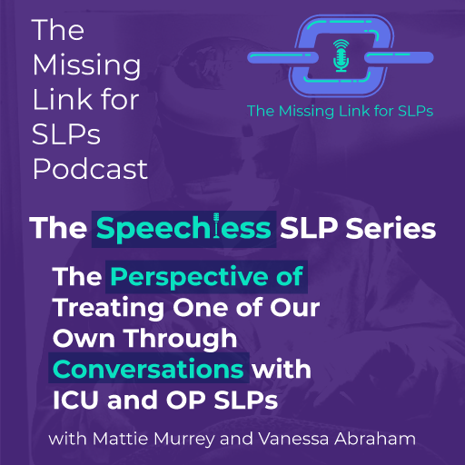The Perspective of Treating One of Our Own Through Conversations with ICU and OP SLPs
