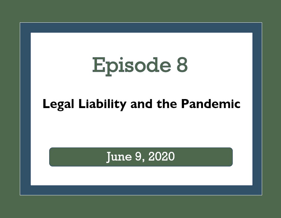 Episode 8: Legal Liablity and the Pandemic