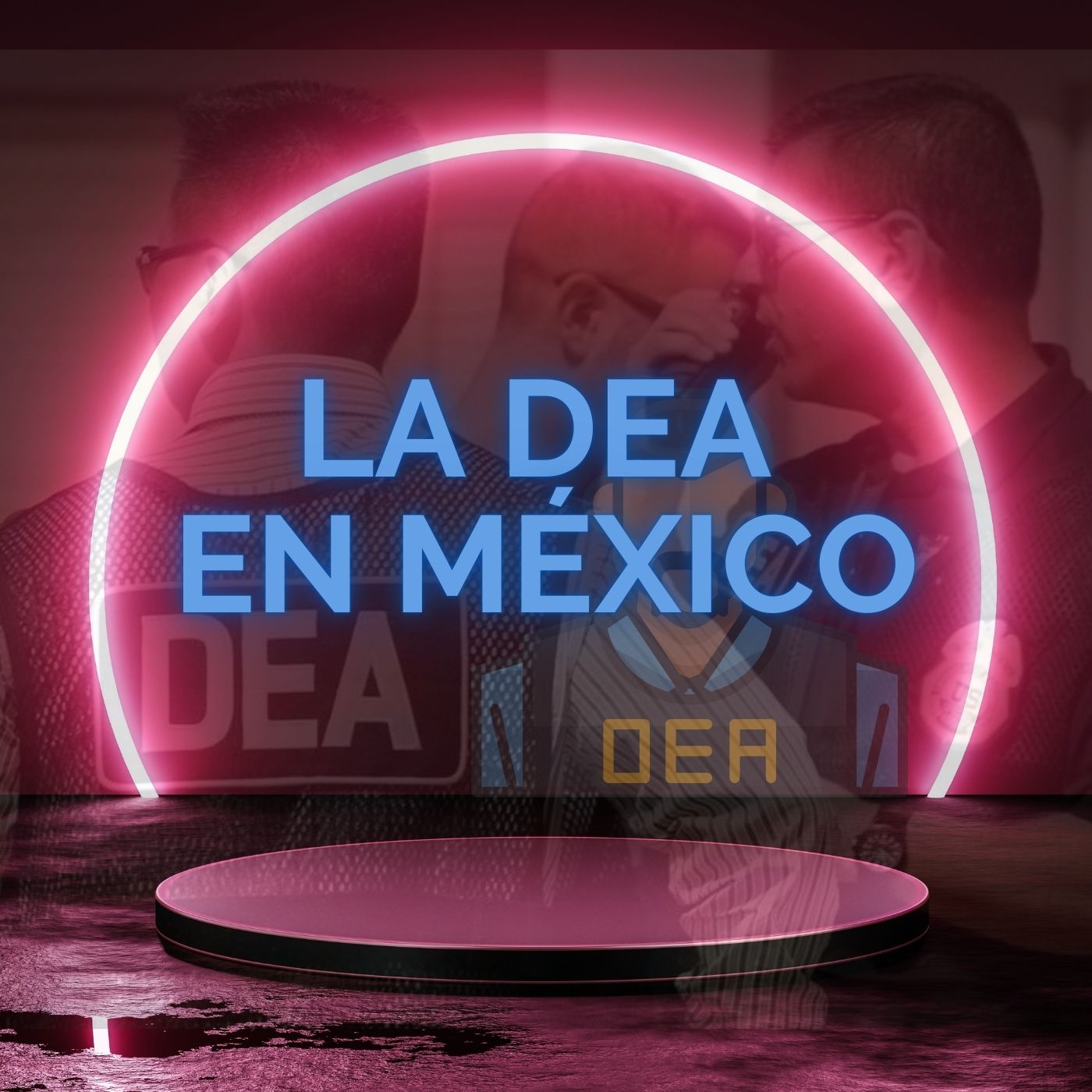 La DEA en México: Historias negras del pasado