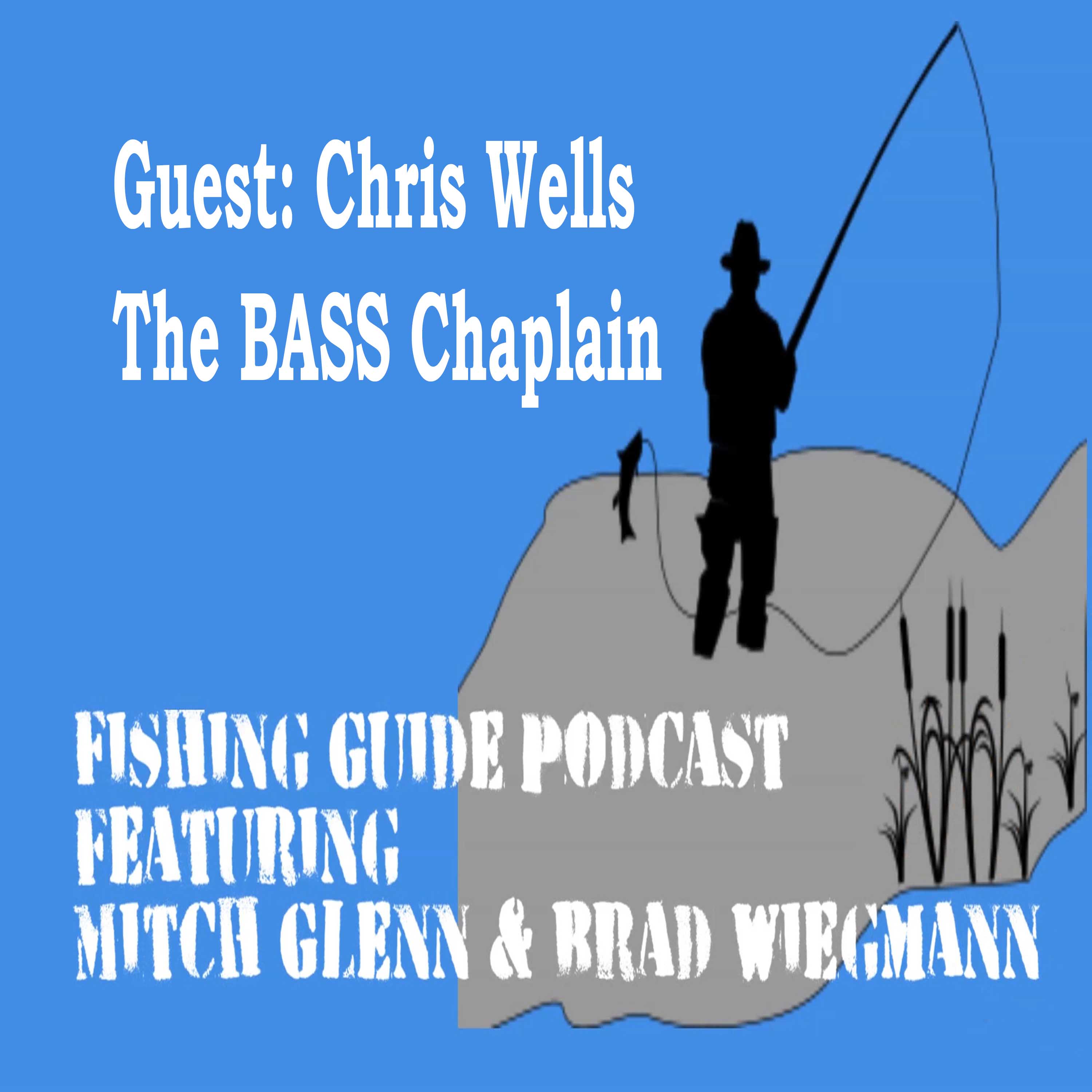 Chris Wells aka The BASS Chaplain visits about being a full time Evangelist and for the Bassmaster Elite Series and Major League Fishing: Episode 13