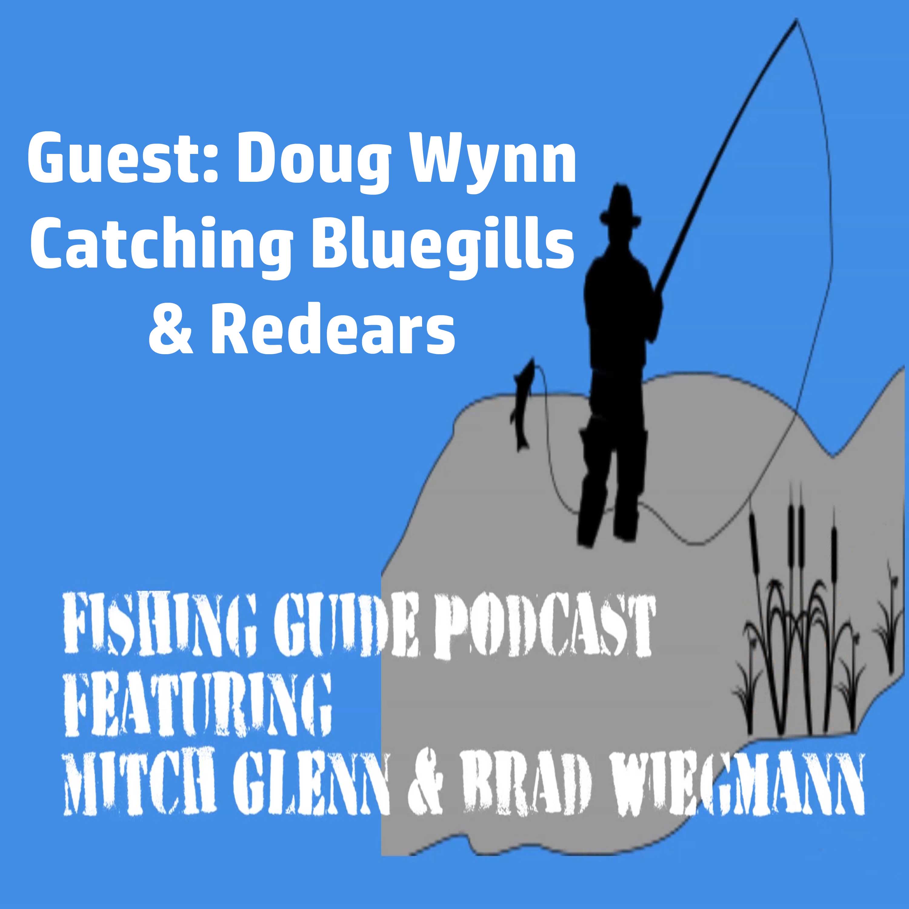 Catching Bluegills and Redears featuring Kentucky Lake fishing guide Doug Wynn: Episode 8