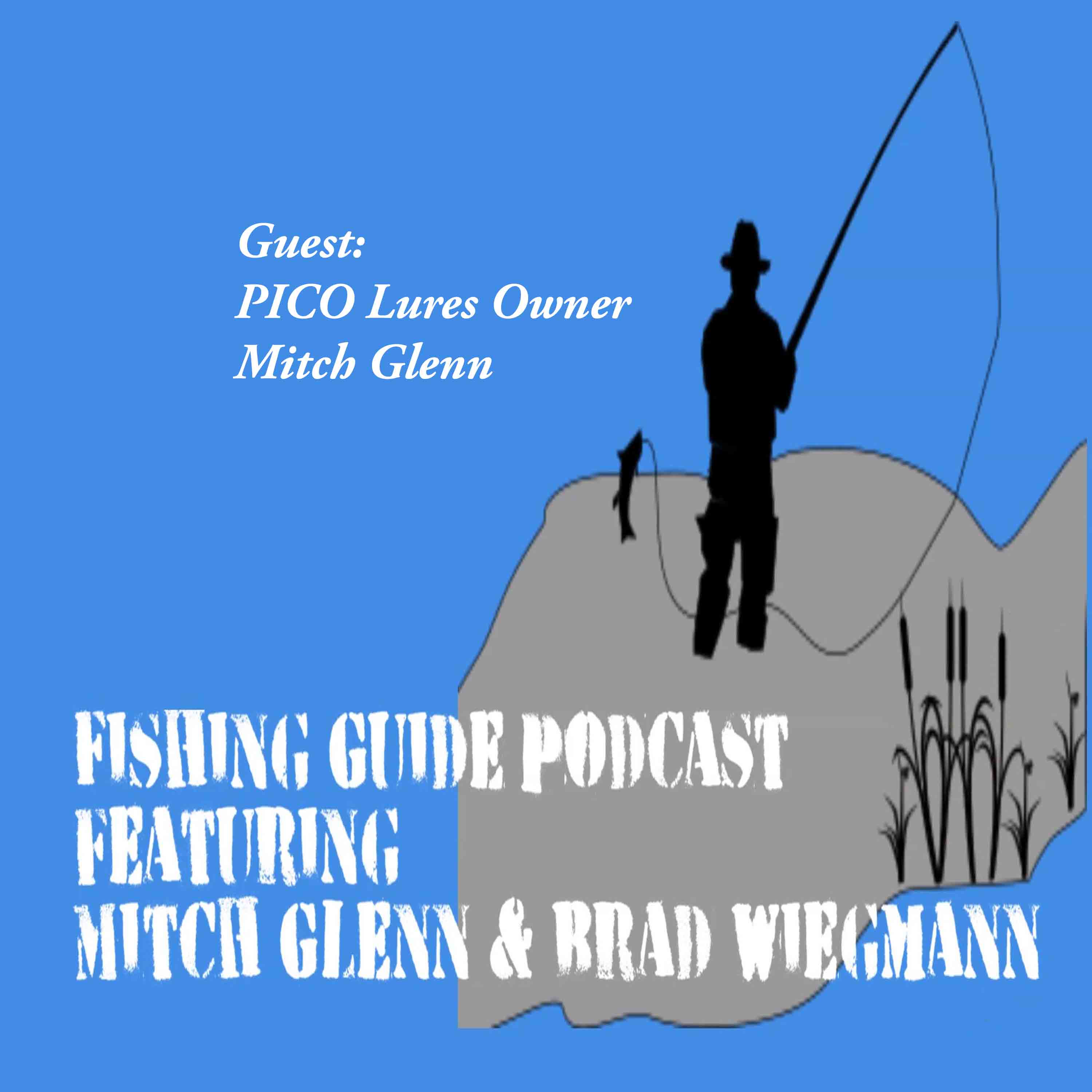 Mitch Glenn owner of PICO Lures talks to co-host Brad Wiegmann about the history and currently what is happening with PICO Lures