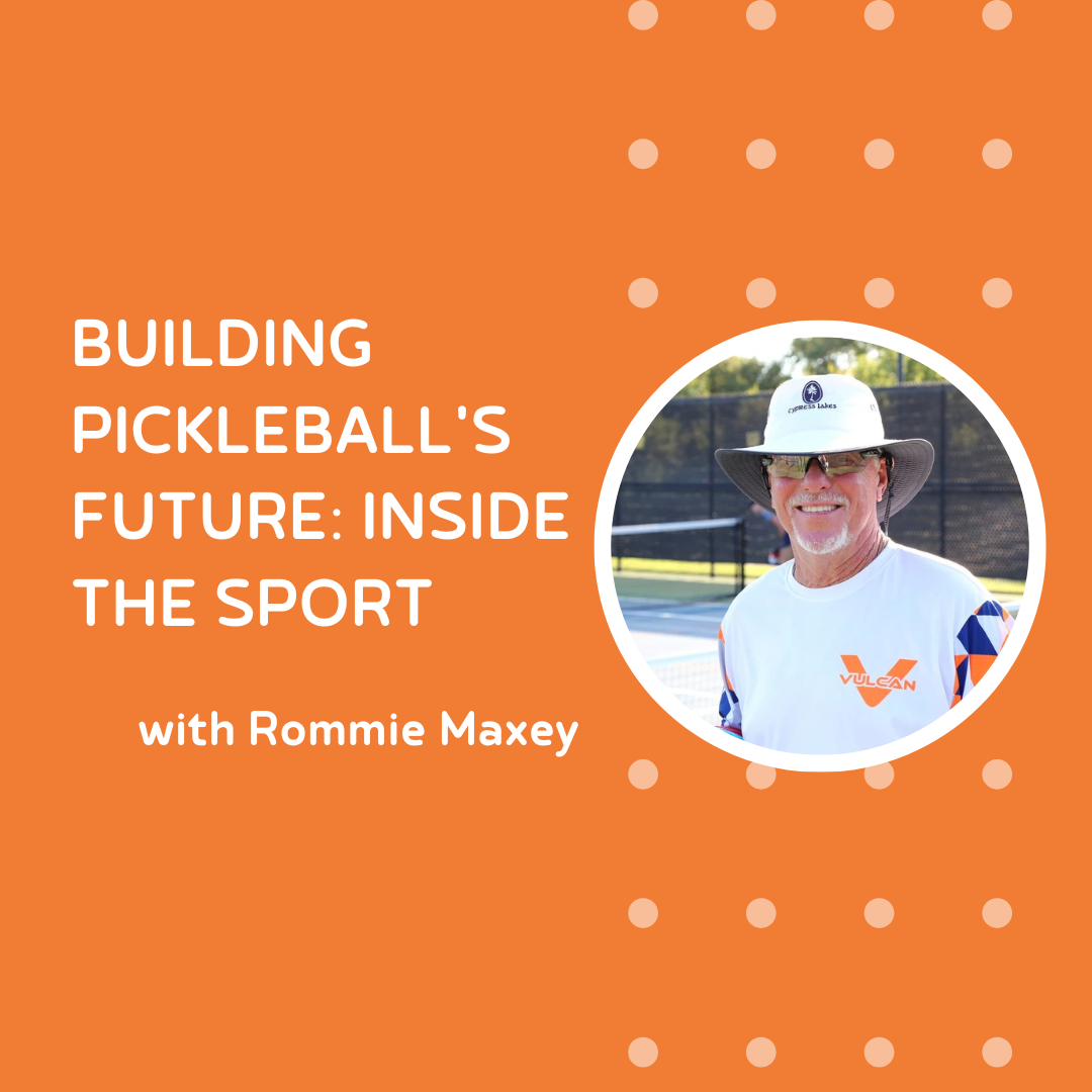 Building Pickleball's Future: Inside the Sport with Rommie Maxey