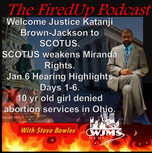 FiredUp Ep 130 - SCOTUS, Miranda Rights, &#34;Involuntary Relocation&#34; and more