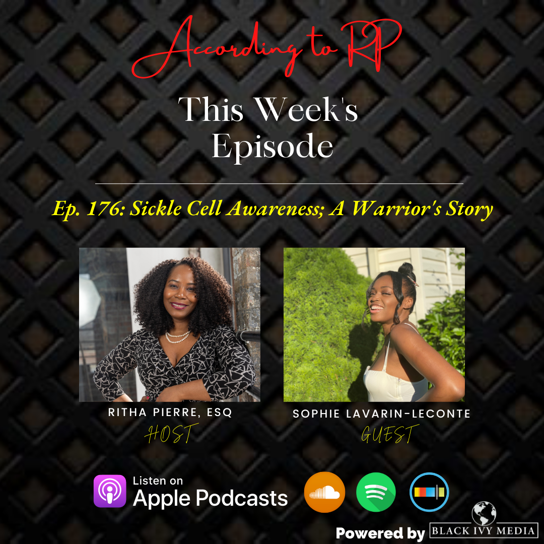 According to RP - Ep. 176: Sickle Cell Awareness; A Warrior's Story ft. Sophie Lavarin- Leconte