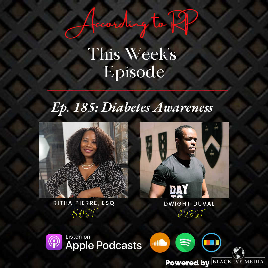 According to RP - Ep. 185: Diabetes Awareness ft. Dwight Duval