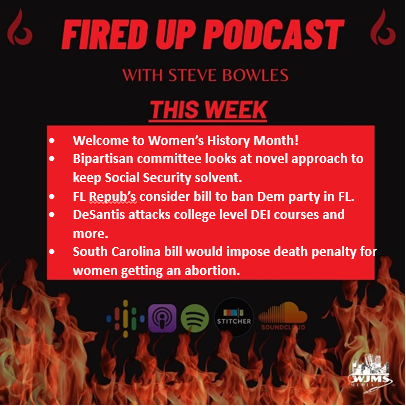 FiredUp Ep 163 - Women's History Month, Bills and more